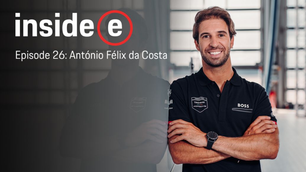 Ant&oacute;nio F&eacute;lix da Costa, Inside E Podcast, Episode 26, 2022, Porsche AG